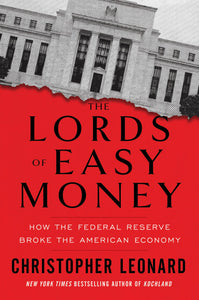 The Lords of Easy Money By Christopher Leonard