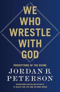 We Who Wrestle with God by Jordan Peterson (A+ Quality)