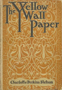 The Yellow Wallpaper by Charlotte Perkins Gilman