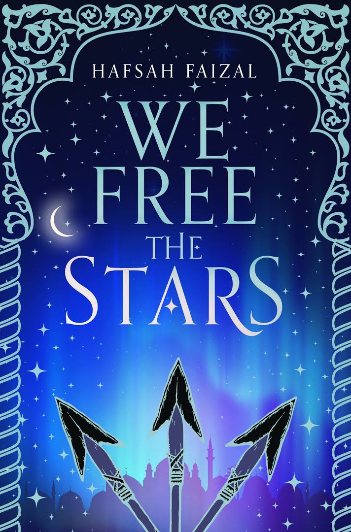 We Free the Stars (Sands of Arawiya, #2) by Hafsah Faizal