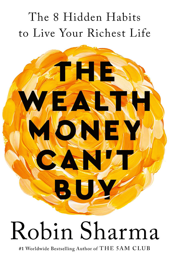 The Wealth Money Can't Buy by Robin Sharma