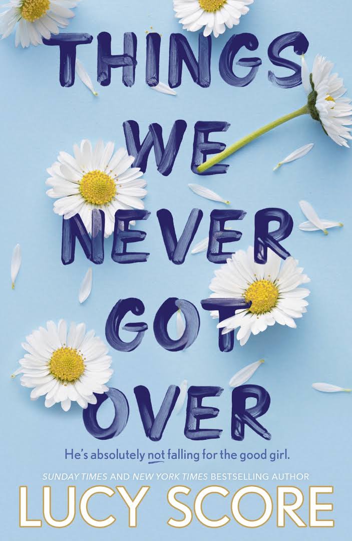 Things We Never Got Over Book by Lucy Score (Knockemout Book#1)