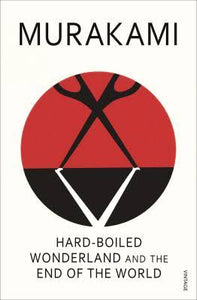 Hard-Boiled Wonderland and the End of the World Novel by Haruki Murakami