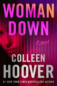 Woman Down by Colleen Hoover (A+ Quality)
