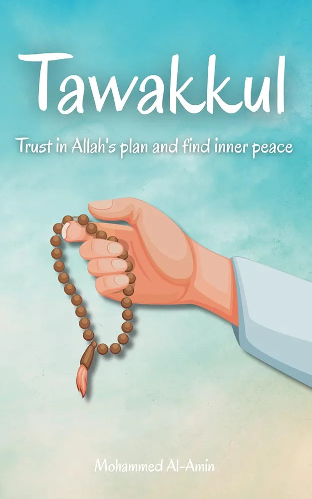 Tawakkul: Trust in Allah's Plan and Find Inner Peace by AMIN. MOHAMMED