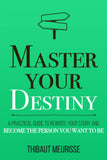 Master Your Destiny By Thibaut Meurisse